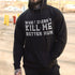 Men's What Doesn't Kill Me Better Run Printed Gym Hoodie